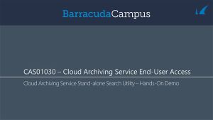 CAS01030 - Cloud Archiving Service Stand-alone Search Utility - Hands-On Demo