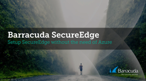 SEP - Setup SecureEdge without the need of Azure